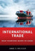 International Trade: What Everyone Needs to Know(r) by Anne O. Krueger