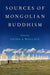 Sources of Mongolian Buddhism by Wallace Vesna A.