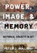 Power, Image, and Memory: Historical Subjects in Art by Peter J. Holliday