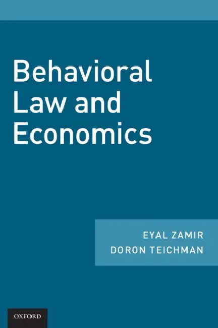 Behavioral Law and Economics by Eyal Zamir, Doron Teichman