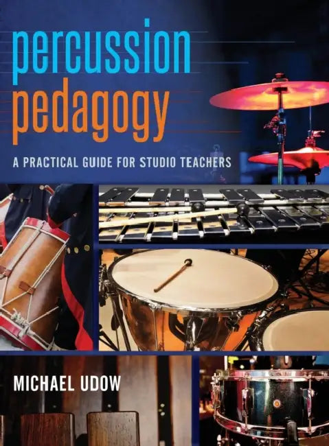 Percussion Pedagogy by Michael Udow