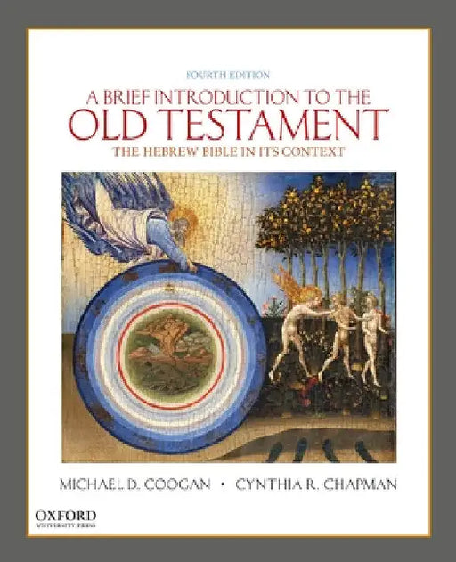A Brief Introduction to the Old Testament: The Hebrew Bible in Its Context by Michael D. Coogan