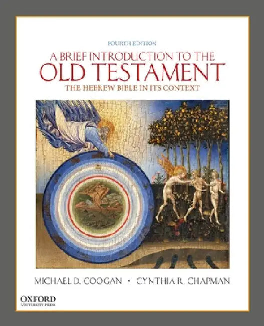 A Brief Introduction to the Old Testament: The Hebrew Bible in Its Context by Michael D. Coogan