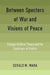 Between Specters of War and Visions of Peace: Dialogic Political Theory and the Challenges of Politics by Gerald M. Mara