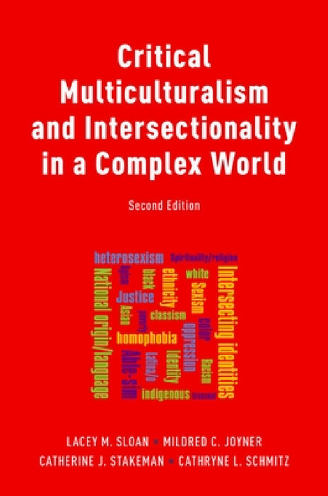 Critical Multiculturalism and Intersectionality in a Complex World by Lacey Sloan, Mildred Joyner, Catherine Stakeman