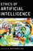 Ethics of Artificial Intelligence by S. Matthew Liao