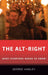The Alt-Right: What Everyone Needs to Know(r) by George Hawley