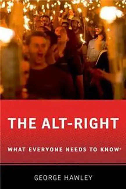 The Alt-Right by Hawley George