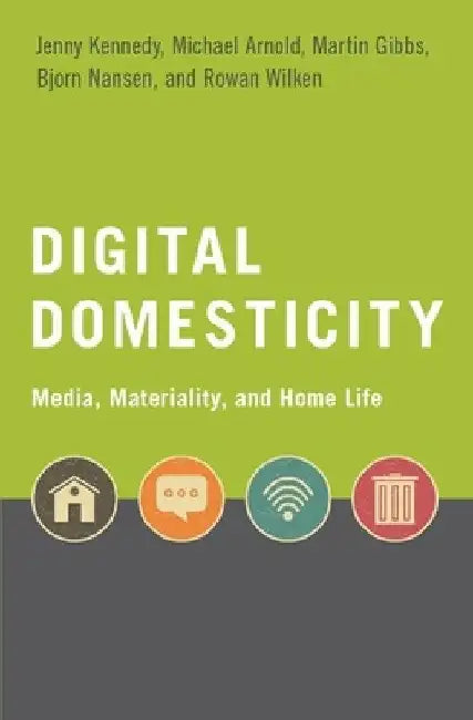 Digital Domesticity by Jenny Kennedy
