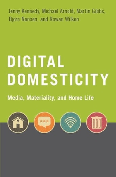Digital Domesticity by Jenny Kennedy, Michael Arnold, Martin Gibbs