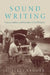 Sound Writing: Voices, Authors, and Readers of Oral History by Shelley Trower