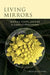 Living Mirrors: Infinity, Unity, and Life in Leibniz's Philosophy by Ohad Nachtomy