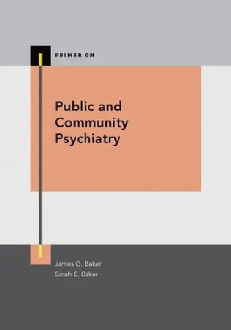 Public and Community Psychiatry by James G. Baker