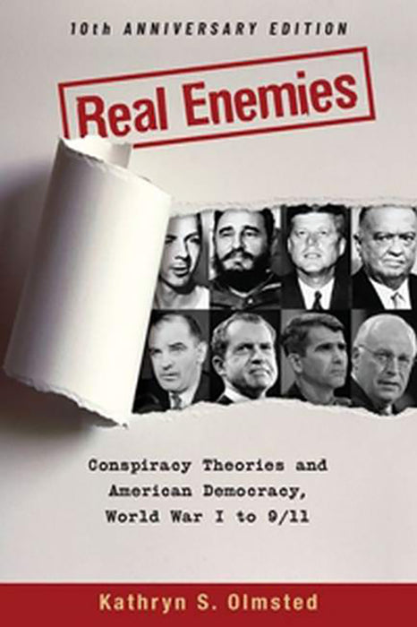 Real Enemies 2E P: Conspiracy Theories And American Democracy World War I To 9 11- 10Th Annive