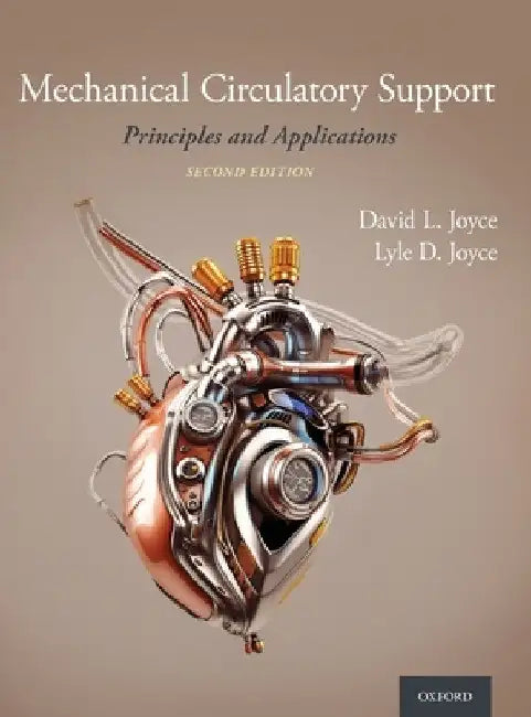 Mechanical Circulatory Support: Principles and Applications by David L. Joyce
