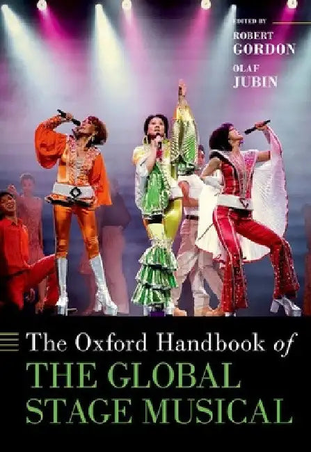 The Oxford Handbook of the Global Stage Musical by Robert Gordon