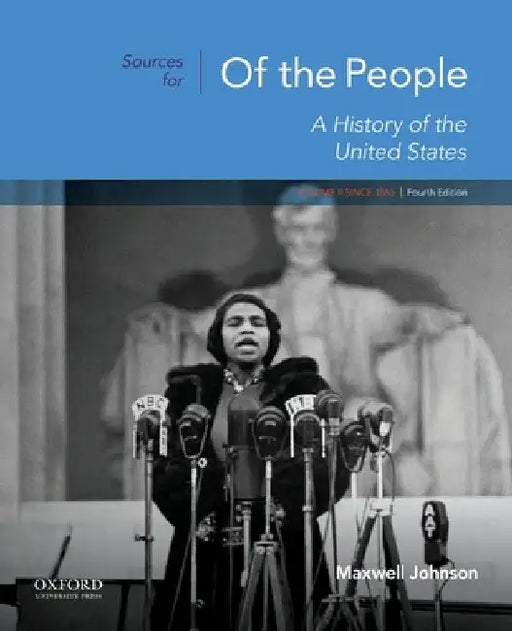 Sources for of the People: Volume II: Since 1865 by Maxwell Johnson