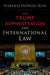 The Trump Administration and International Law by Koh Harold Hongju