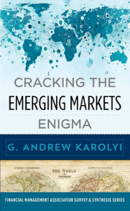 Cracking the Emerging Markets Enigma by G. Andrew Karolyi