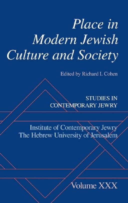 Place in Modern Jewish Culture and Society by Richard I. Cohen