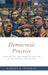 Democratic Practice: Origins of the Iberian Divide in Political Inclusion by Robert M. Fishman