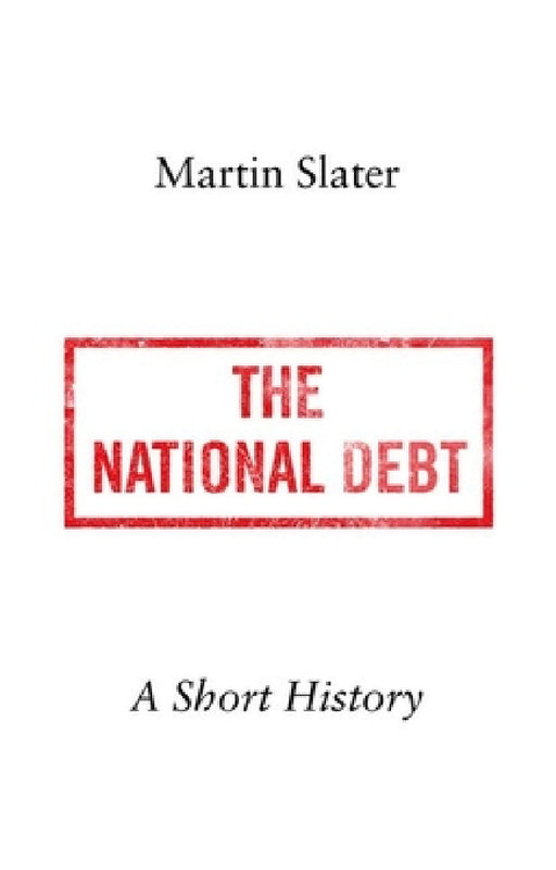 The National Debt: A Short History by Martin Slater