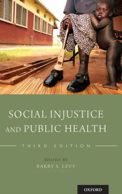 Social Injustice and Public Health by Barry S. Levy