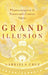 Grand Illusion: Phantasmagoria in Nineteenth-Century Opera by Gabriela Cruz