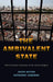 The Ambivalent State: Police-Criminal Collusion at the Urban Margins by Javier Auyero, Katherine Sobering