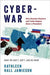 Cyberwar: How Russian Hackers and Trolls Helped Elect a President What We Don't Can't and Do Know by Kathleen Hall Jamieson