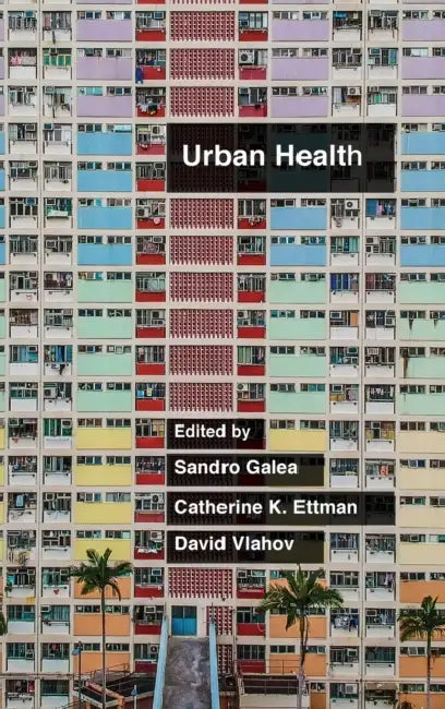 Urban Health by Sandro Galea, Catherine K. Ettman, David Vlahov