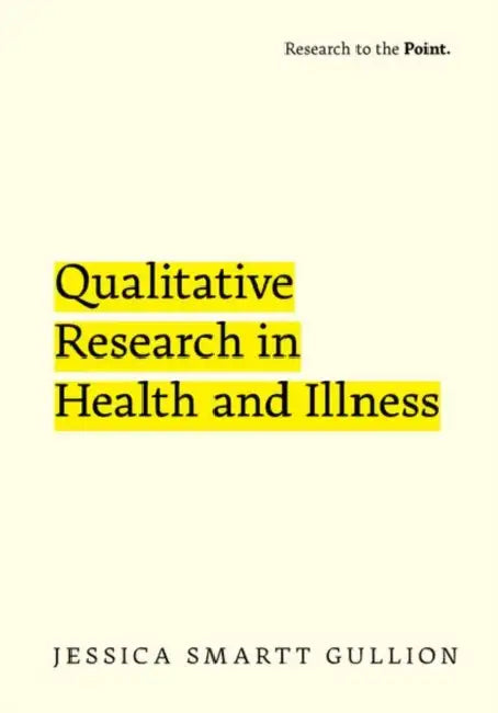 Qualitative Research in Health and Illness by Smartt Gullion