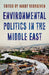 Environmental Politics in the Middle East by Harry Verhoeven