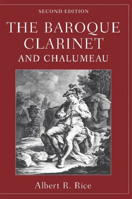 The Baroque Clarinet and Chalumeau by Albert R. Rice