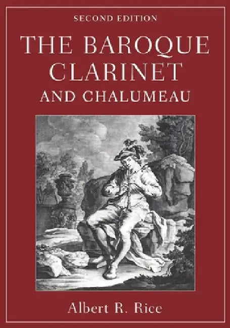 Baroque Clarinet and Chalumeau by Albert R. Rice