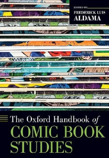 The Oxford Handbook of Comic Book Studies by Frederick Luis Aldama