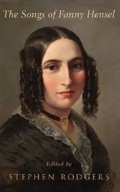 Songs of Fanny Hensel by Stephen Rodgers