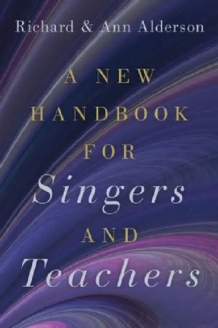 New Handbook for Singers and Teachers by Richard Alderson
