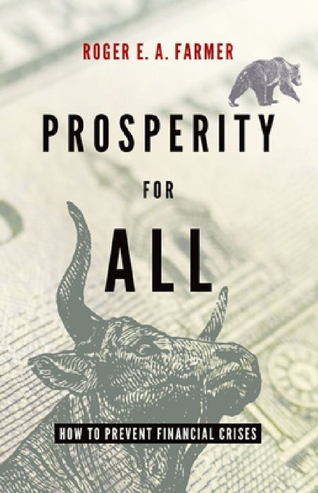 Prosperity for All: How to Prevent Financial Crises by Roger Farmer