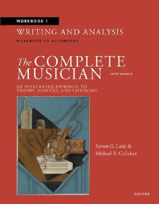 Workbook 1: Writing and Analysis: Workbook to Accompany the Complete Musician by Steven G. Laitz