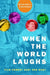 When the World Laughs: Film Comedy East and West by William V. Costanzo