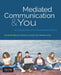 Mediated Communication & You: An Introduction to Internet & Media Effects by Silvia Knobloch-Westerwick