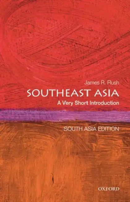 Southeast Asia (VSI): Very Short Introduction by James R. Rush