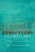 Addictions Counseling: A Competency-Based Approach by Cynthia A. Faulkner