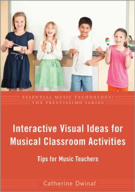 Interactive Visual Ideas for Musical Classroom Activities: Tips for Music Teachers by Dwinal Catherine