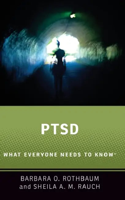 Ptsd: What Everyone Needs to Know(r) by Barbara O. Rothbaum, Sheila A. M. Rauch