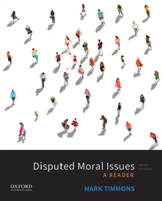 Disputed Moral Issues: A Reader by Mark Timmons