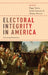 Electoral Integrity in America: Securing Democracy by Pippa Norris, Sarah Cameron, Thomas Wynter