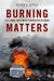 Burning Matters: Life, Labor, and E-Waste Pyropolitics in Ghana by Peter C. Little