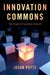Innovation Commons by Jason Potts